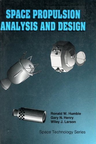 Space Propulsion Analysis and Design (1995) Ronald W. Humble et al
